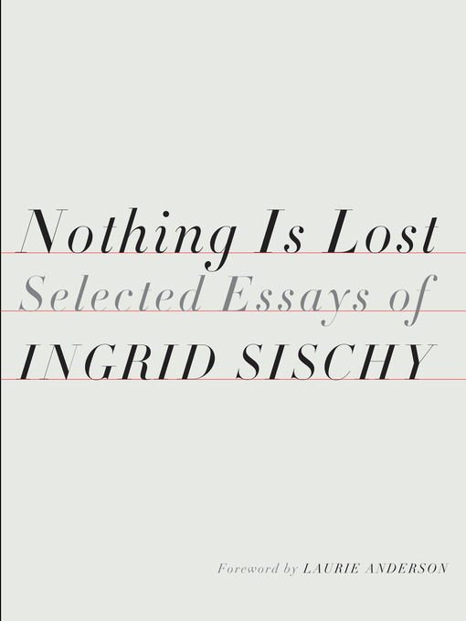 Title details for Nothing Is Lost by Ingrid Sischy - Wait list